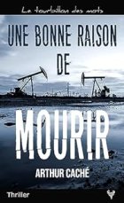 Une bonne raison de mourir - Arthur Caché