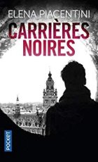 Carrières noires - Éléna Piacentini