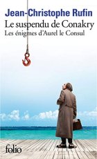Les énigmes d'Aurel le Consul, I : Le suspendu de Conakry : Les énigmes d'Aurel le Consul