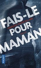 Fais le pour Maman - François-Xavier Dillard
