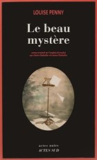Le beau mystère : Une enquête de l'inspecteur-chef Armand Gamache