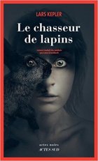 Le chasseur de lapins - Lars Kepler