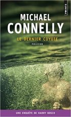 Le dernier coyote - Michael Connelly
