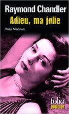 Adieu ma Jolie - Raymond Chandler