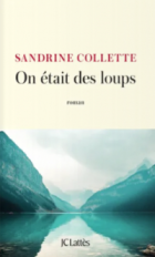 On était des loups - Sandrine Collette