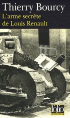 L'arme secrète de Louis Renault - Thierry Bourcy