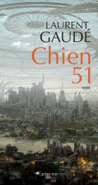 Chien 51 - Laurent Gaudé