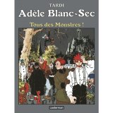Adèle Blanc-Sec, Tome 7 : Tous des monstres !
