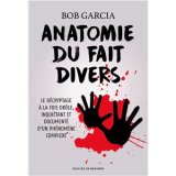 Anatomie du fait divers - Bob Garcia