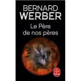 LE PERE DE NOS PERES - Bernard Werber