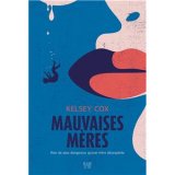 Mauvaises mères - Kelsey Cox
