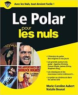 Le polar pour les nuls - Marie-Caroline Aubert et Natalie Beunat