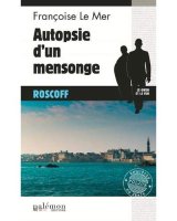 Autopsie d'un mensonge - Françoise Le Mer