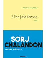 Une joie féroce - Sorj Chalandon 