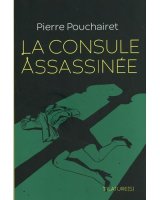 La consule assassinée - Pierre Pouchairet