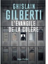 L'évangile de la colère - Ghislain Gilberti