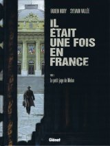 Il était une fois en France Tome 5 - Le petit juge de Melun - Fabien Nury