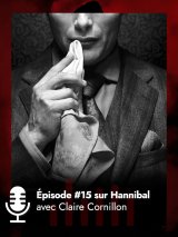  Podcast : la série Hannibal avec Claire Cornillon