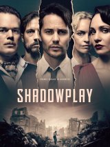 Shadowplay : 3 raisons de regarder la série