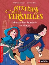 Mystères à Versailles : Menace dans la Galerie des glaces - Sylvie Baussier et Auriane Bui
