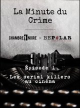 Les serial killers au cinéma : vrai cauchemar ou totale fiction ?
