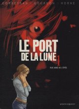 Le Port de la Lune - Tome 01 : Rue Abbé de l'Epée - Corbeyran - Bénédicte Gourdon