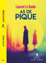 As de pique (Gabriel Saint-Régent - Tome 3) - Laurent Le Baube