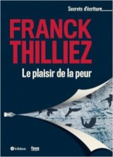 Le plaisir de la peur - Franck Thilliez