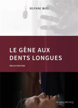 Le gène aux dents longues - Delphine Muse