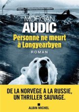 Personne ne meurt à Longyearbyen - Morgan Audic