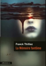 La Mémoire fantôme de Franck Thilliez réédité