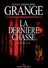 La Dernière chasse, le nouveau Jean-Christophe Grangé