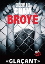 Broyé - Cédric Cham revient sur son nouveau roman