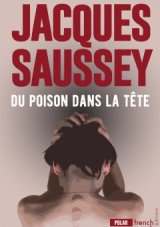Du poison dans la tête - Un booktrailer pour le nouveau roman de Jacques Saussey
