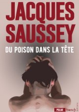 Du poison dans la tête - Un booktrailer pour le nouveau roman de Jacques Saussey 