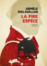 La Pire espèce - Les secrets d'écriture d'Armèle Malavallon