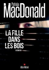 La Fille dans les bois : Le thriller psychologique de Patricia MacDonald adapté par France 2