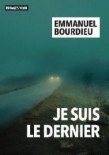 Je suis le dernier - Emmanuel Bourdieu