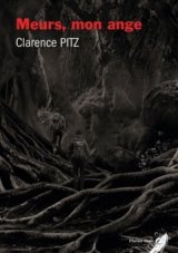 Meurs, mon ange - L'interrogatoire de Clarence Pitz
