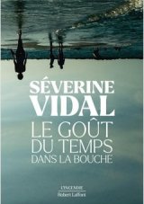 Le Goût du temps dans la bouche - L'interrogatoire de Séverine Vidal