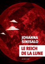 Trois bonnes raisons de lire Le Reich de la Lune de Johanna Sinisalo