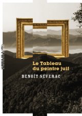 Le Tableau du peintre juif - L'interrogatoire de Benoît Séverac