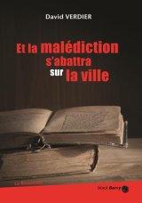 Et la malédiction s'abattra sur la ville - David Verdier