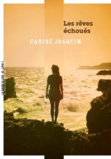 Les rêves échoués - Carine Joaquim