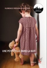Une petite fille dans la nuit - Florence Fréguin Schneider
