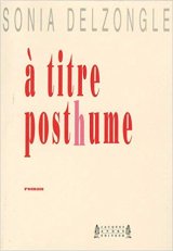 À titre posthume - Sonja Delzongle