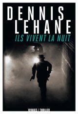 #Mafia : « Ils vivent la nuit » et la « trilogie Coughlin » de Dennis Lehane 