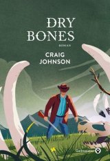 Trois bonnes raisons de lire Dry Bones de Craig Johnson