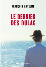 Le Dernier des Dulac - François Antelme