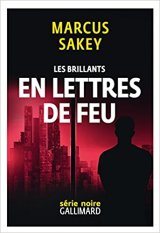 "En lettres de feu", 3ème tome des "Brillants", de Marcus Sakey